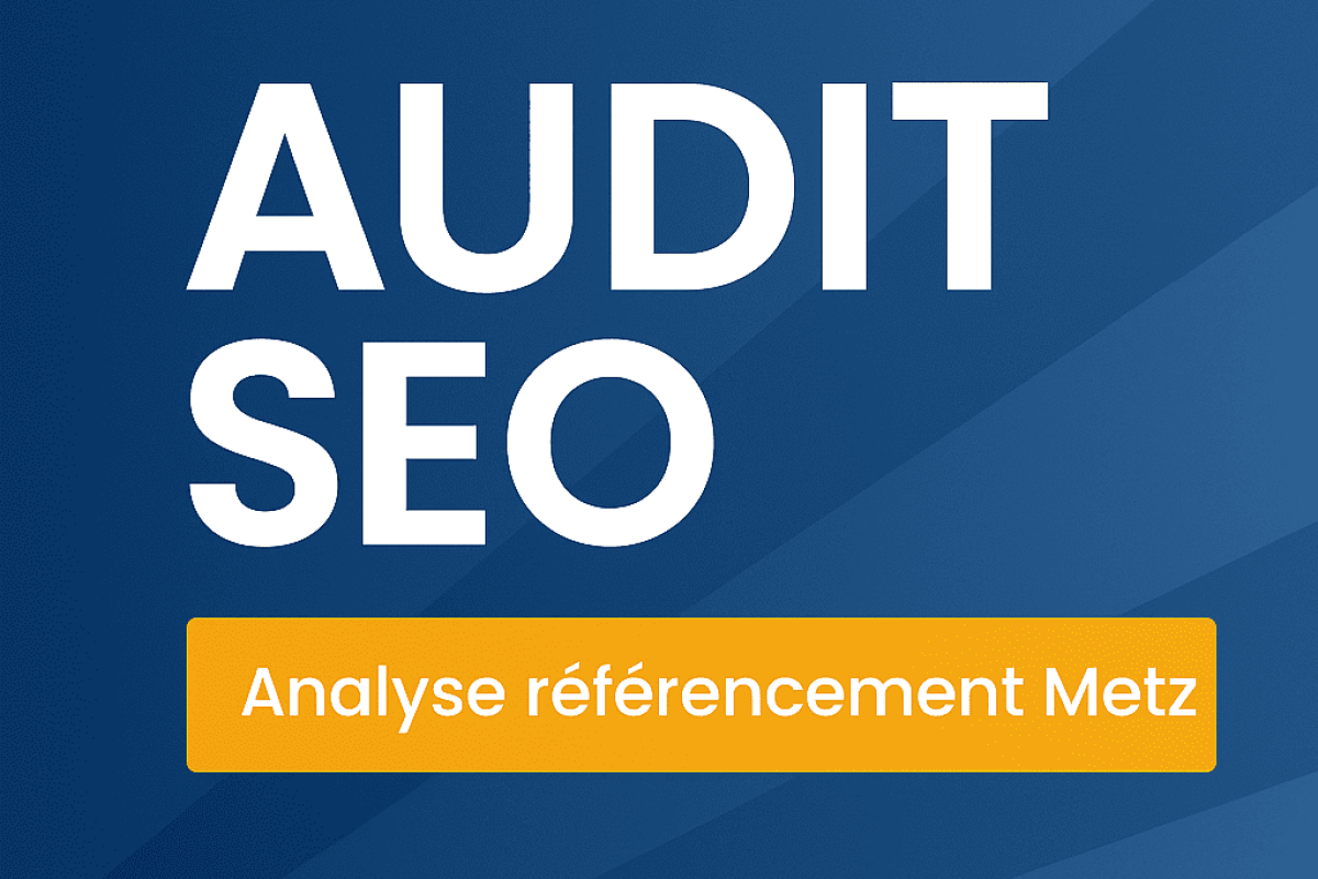 audit_seo_analyse_referencement audit seo metz, analyse référencement metz